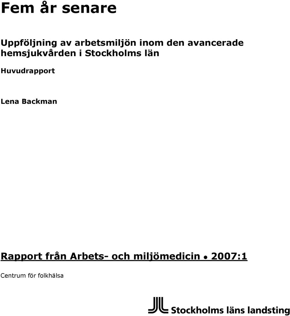 Huvudrapport Lena Backman Rapport från Arbets-