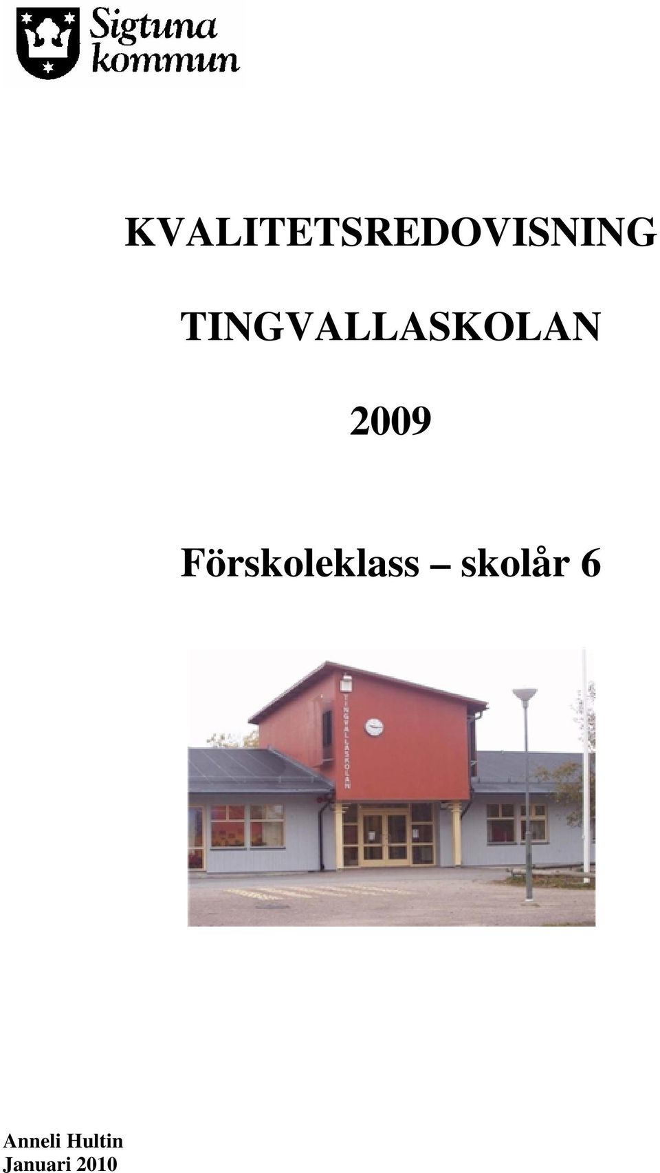 Förskoleklass skolår 6