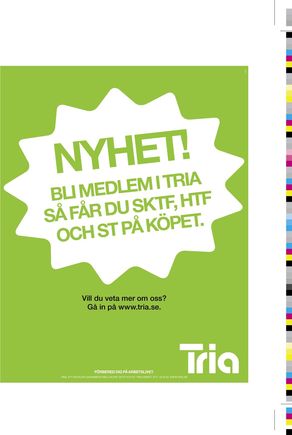 KÖPET. Vill du veta mer om oss? Gå in på www.tria.