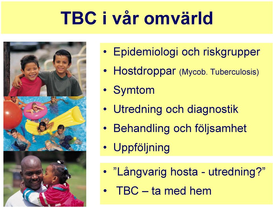 Tuberculosis) Symtom Utredning och diagnostik