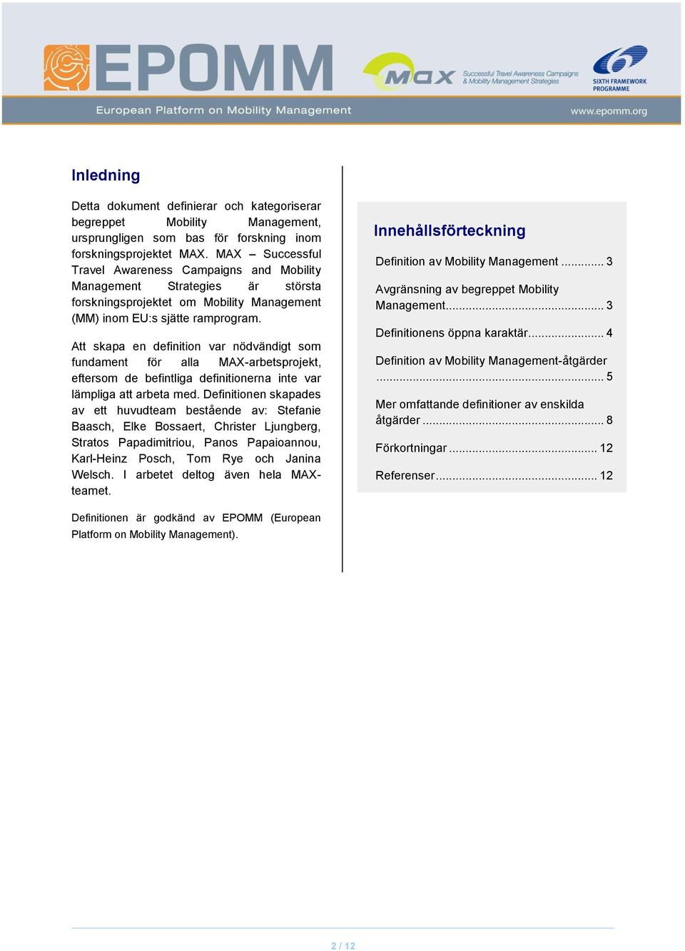 Att skapa en definition var nödvändigt som fundament för alla MAX-arbetsprojekt, eftersom de befintliga definitionerna inte var lämpliga att arbeta med.