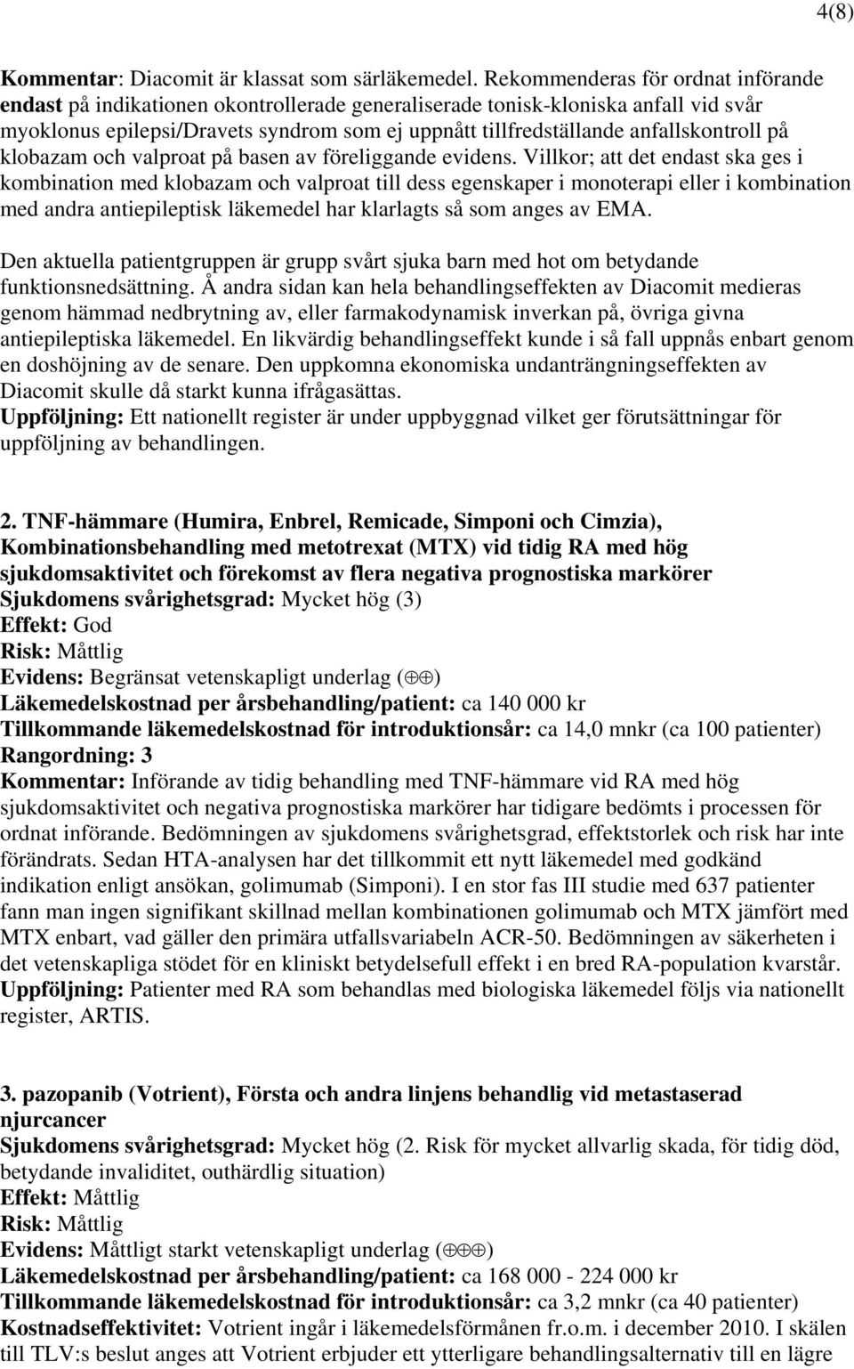 anfallskontroll på klobazam och valproat på basen av föreliggande evidens.