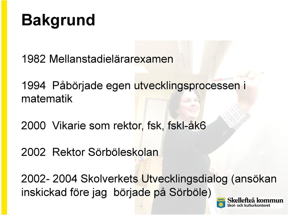 fsk, fskl-åk6 2002 Rektor Sörböleskolan 2002-2004