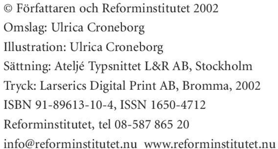 Larserics Digital Print AB, Bromma, 2002 ISBN 91-89613-10-4, ISSN 1650-4712