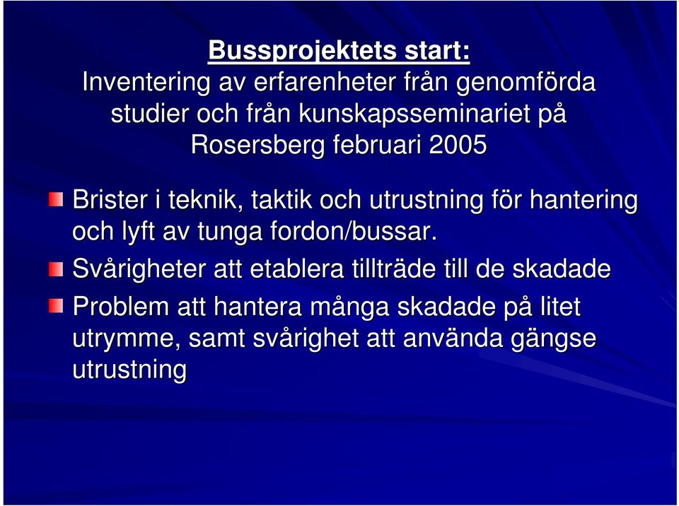 hantering och lyft av tunga fordon/bussar.