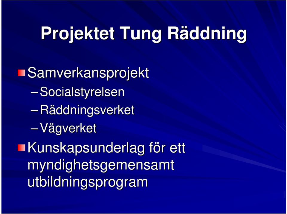 Räddningsverket Vägverket