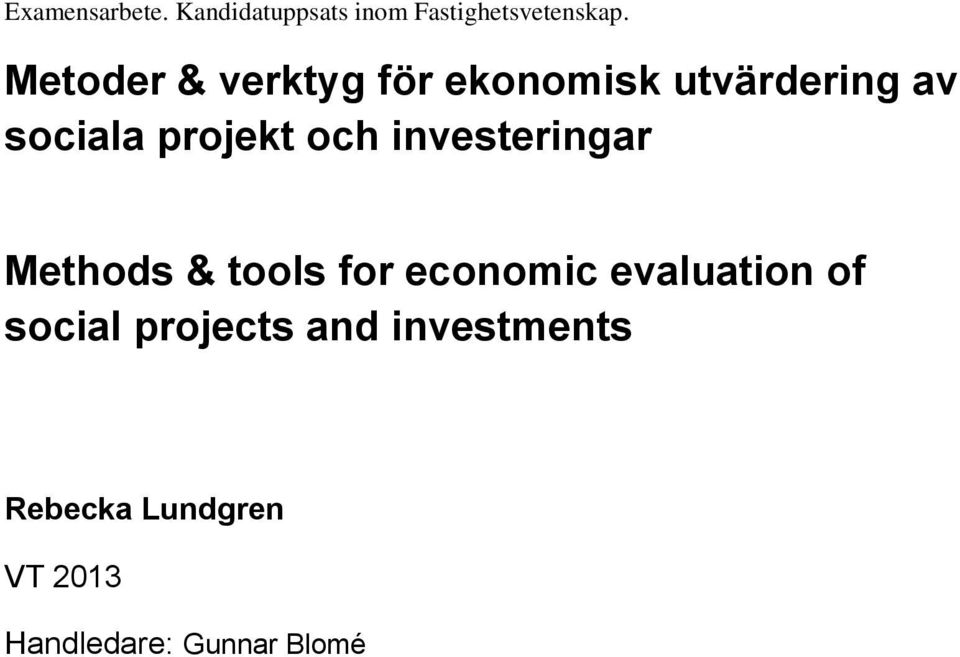 och investeringar Methods & tools for economic evaluation of