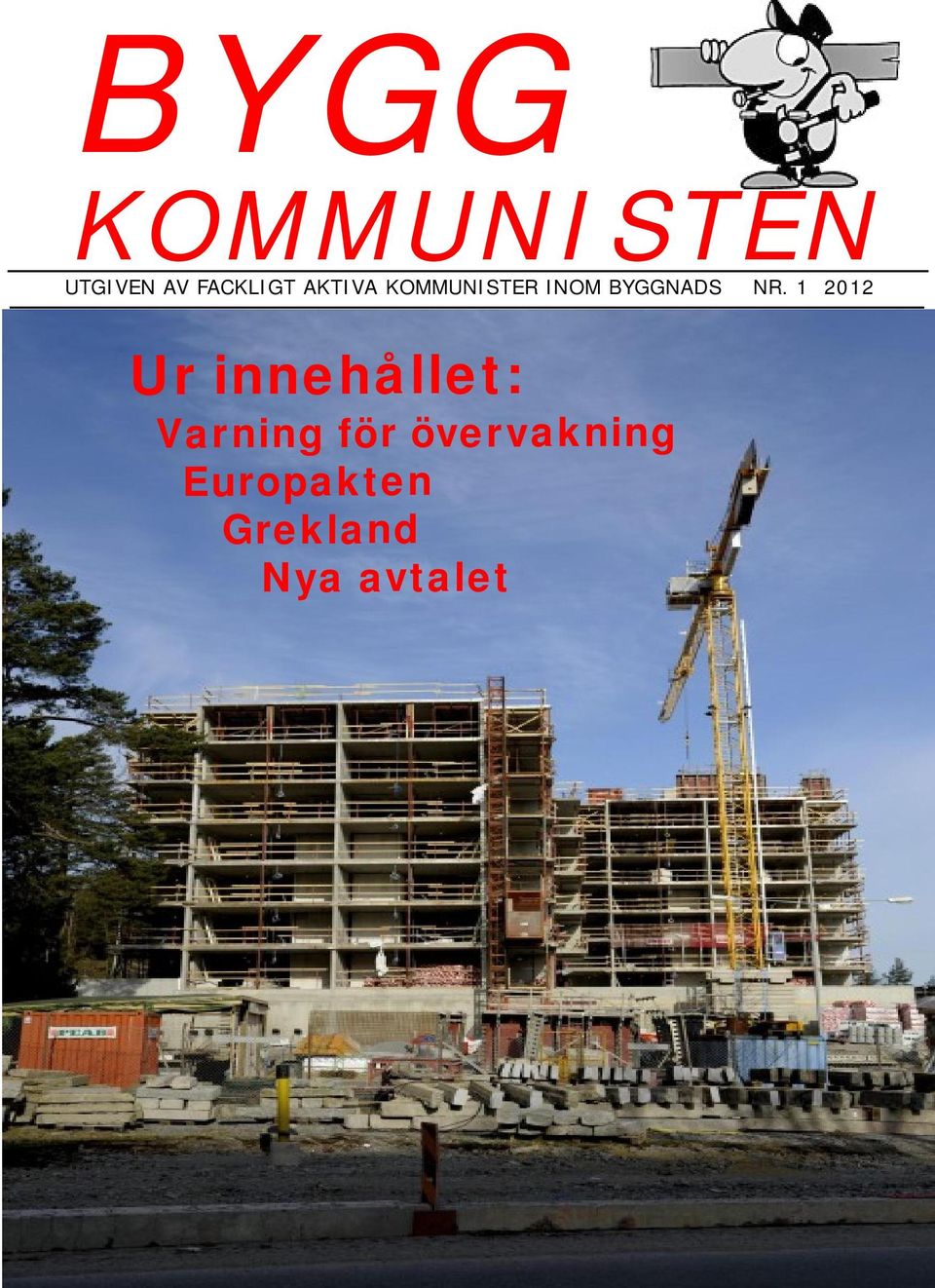 1 2012 Ur innehållet: Varning för