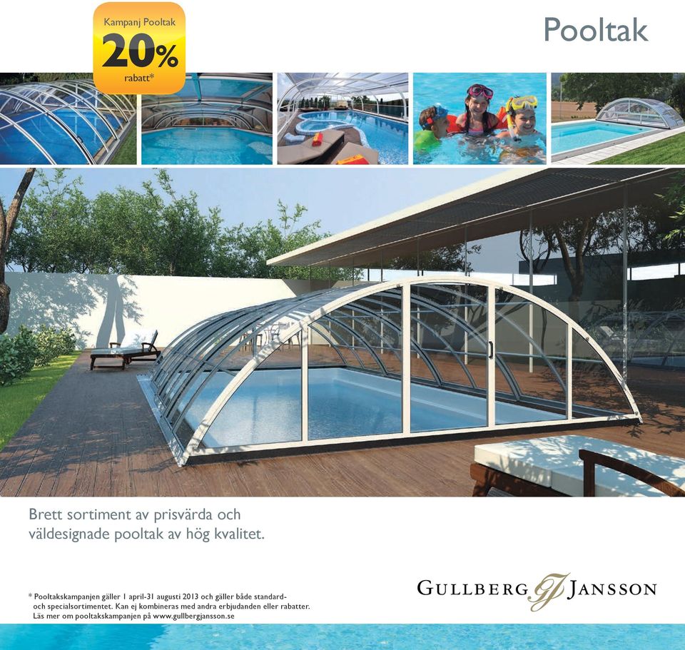 * Pooltakskampanjen gäller 1 april-31 augusti 2013 och gäller både standardoch