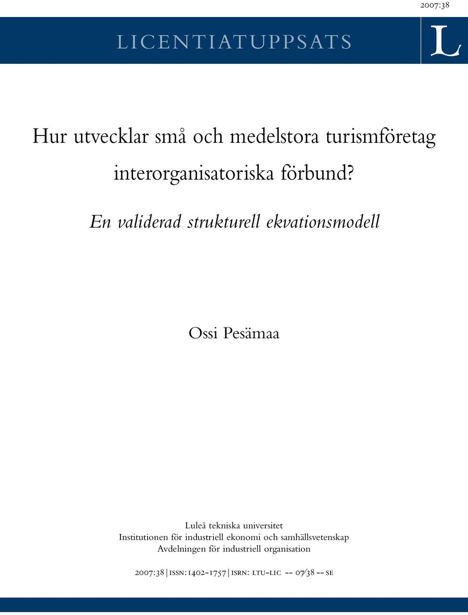 En validerad strukturell ekvationsmodell Ossi Pesämaa Luleå tekniska universitet