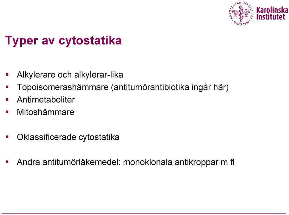 Antimetaboliter Mitoshämmare Oklassificerade