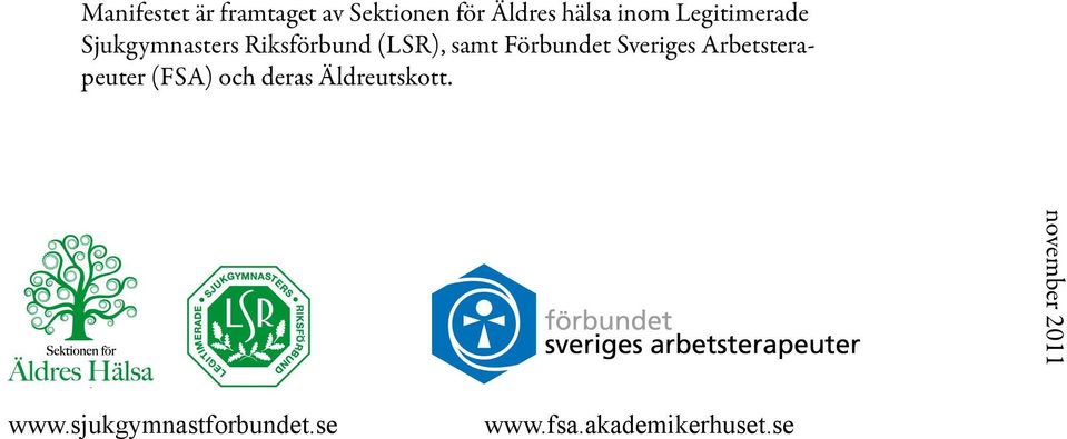 Sveriges Arbetsterapeuter (FSA) och deras Äldreutskott.