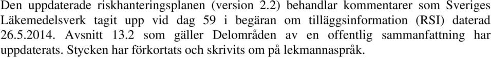 begäran om tilläggsinformation (RSI) daterad 26.5.2014. Avsnitt 13.