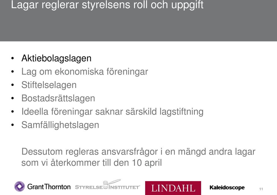 föreningar saknar särskild lagstiftning Samfällighetslagen Dessutom