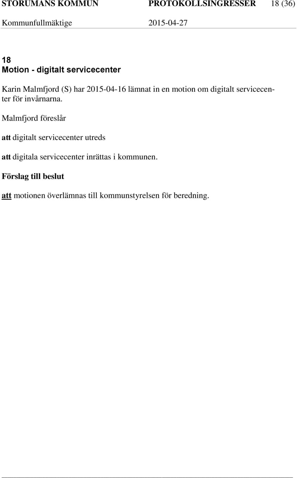Malmfjord föreslår att digitalt servicecenter utreds att digitala servicecenter inrättas