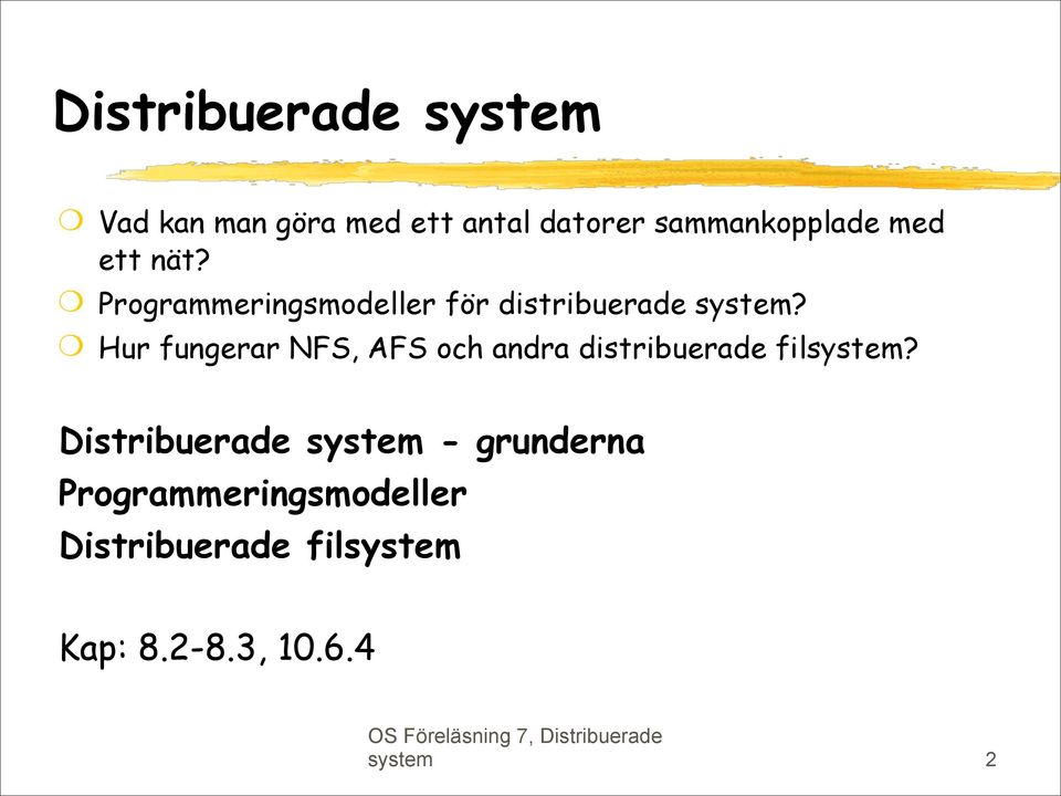 Hur fungerar NFS, AFS och andra distribuerade filsystem?