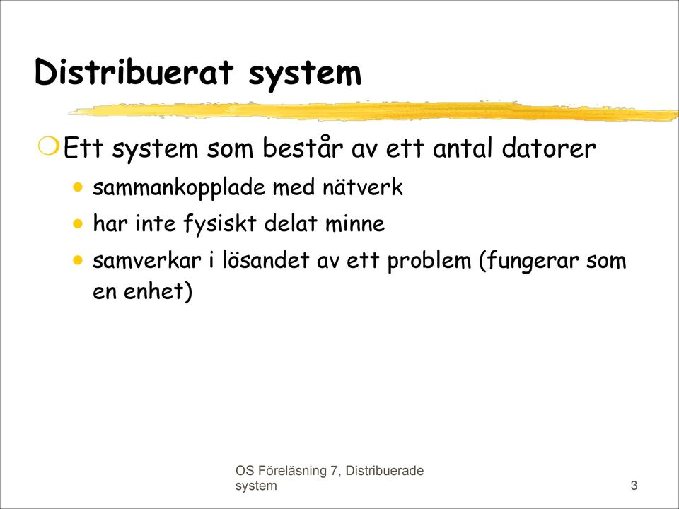 har inte fysiskt delat minne samverkar i