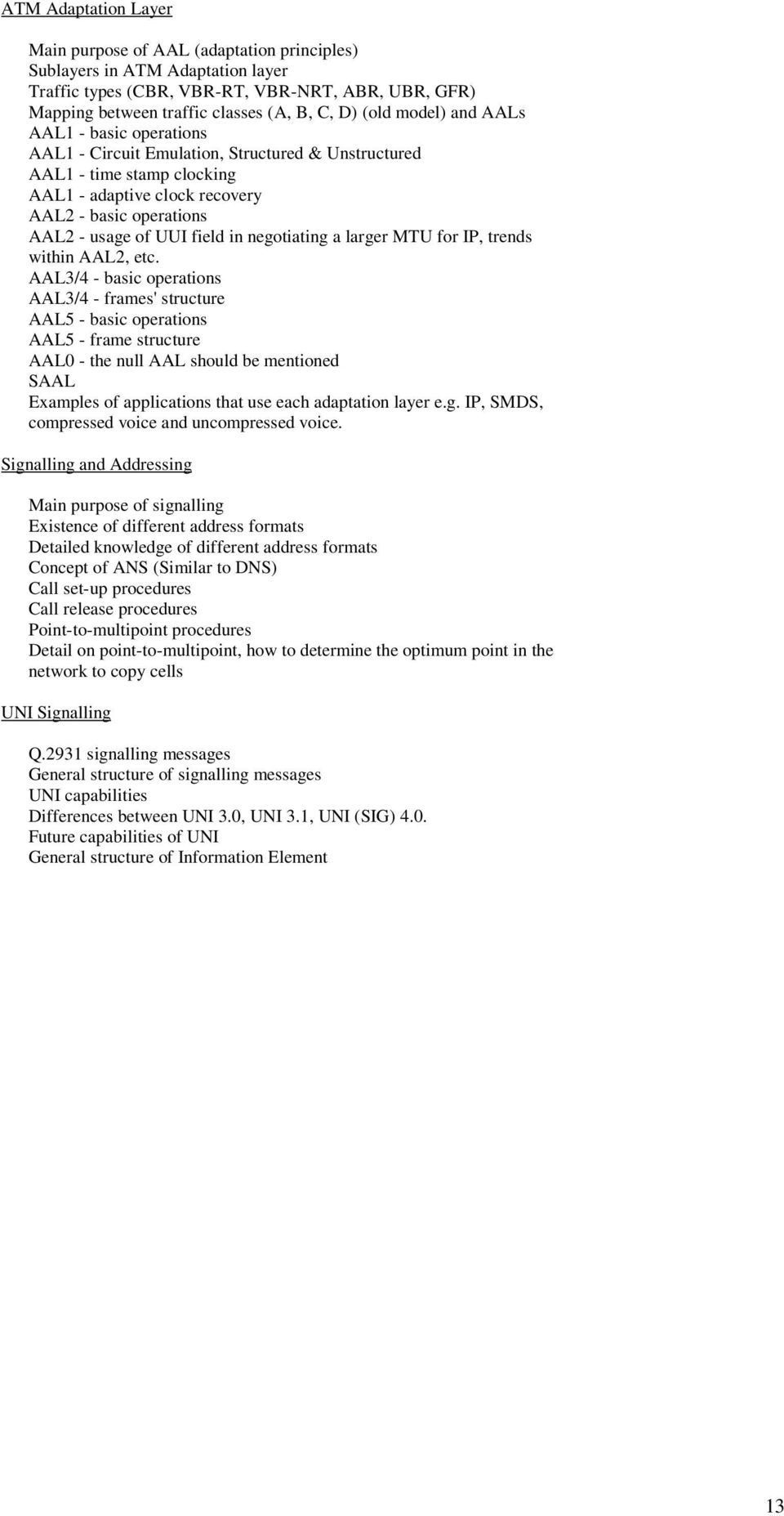 field in negotiating a larger MTU for IP, trends within AAL2, etc.