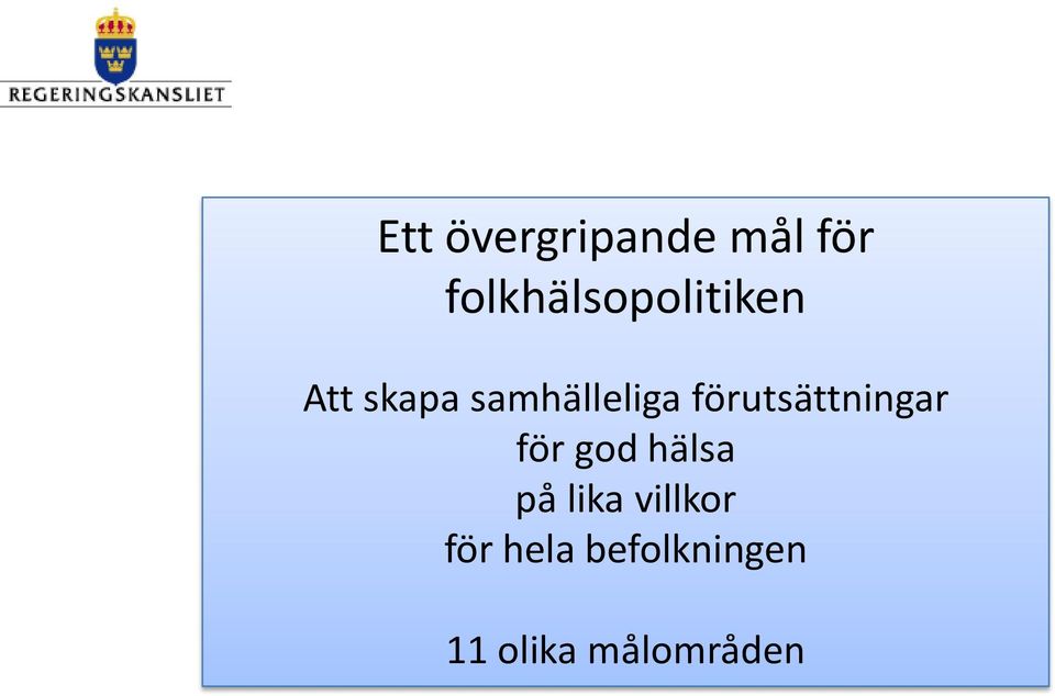 samhälleliga förutsättningar för god