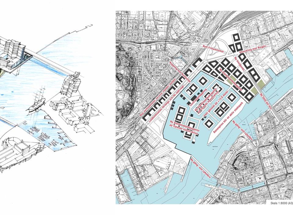 konstruktion Lindholmsallén förlängs och får spårvagn Centrumanläggning Ny blandstadsbebyggelse på flytande