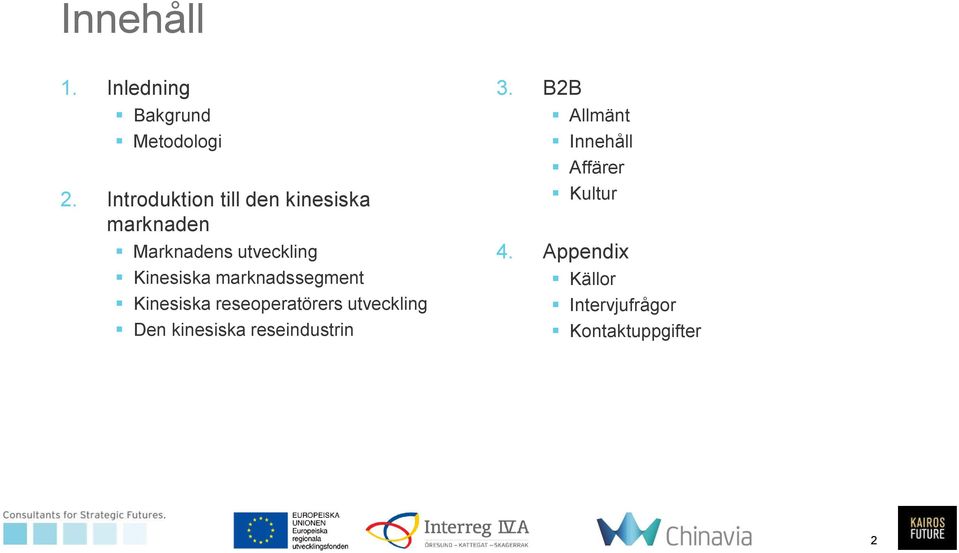 Kinesiska marknadssegment Kinesiska reseoperatörers utveckling Den