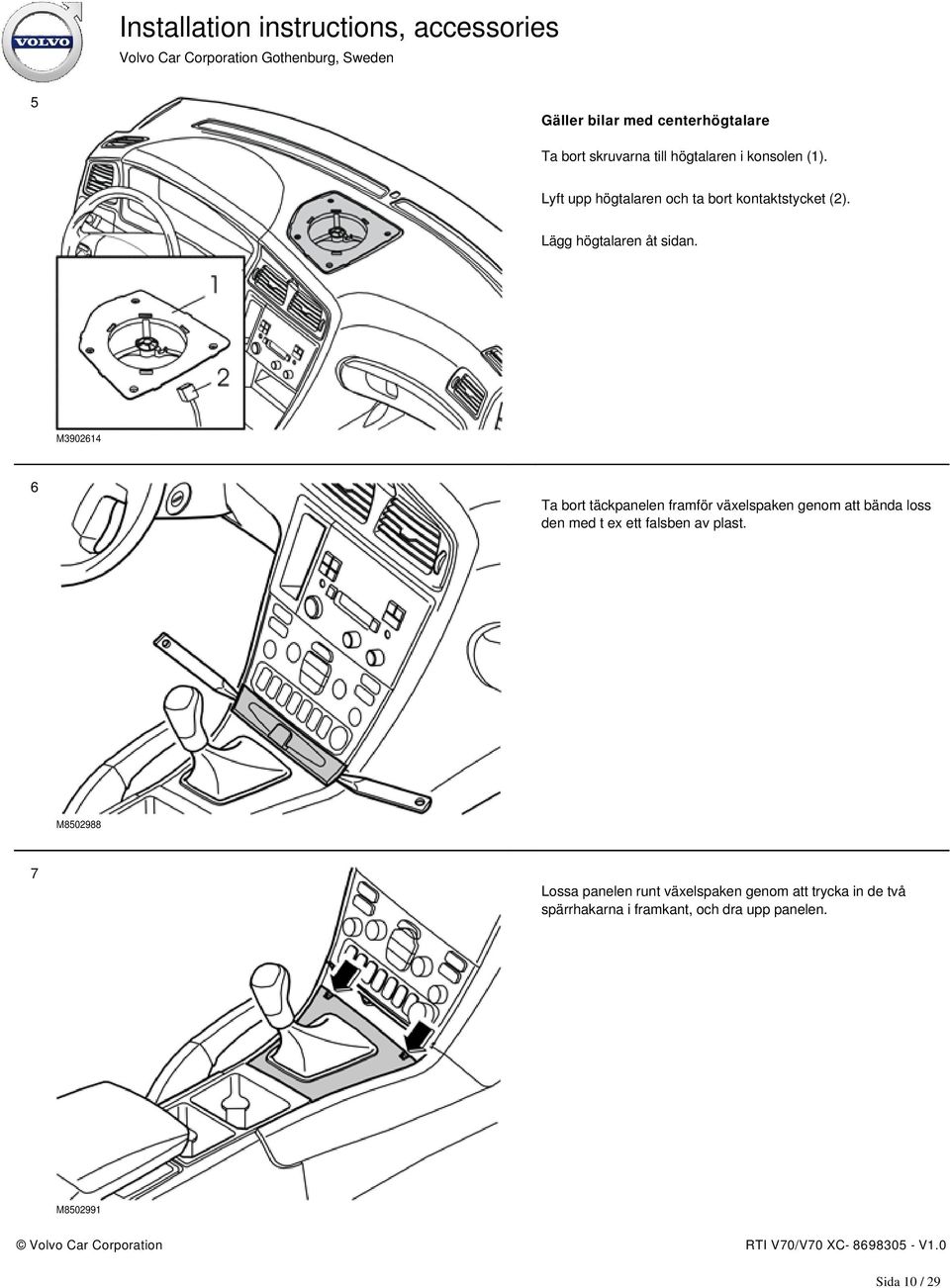 M3902614 6 Ta bort täckpanelen framför växelspaken genom att bända loss den med t ex ett falsben av