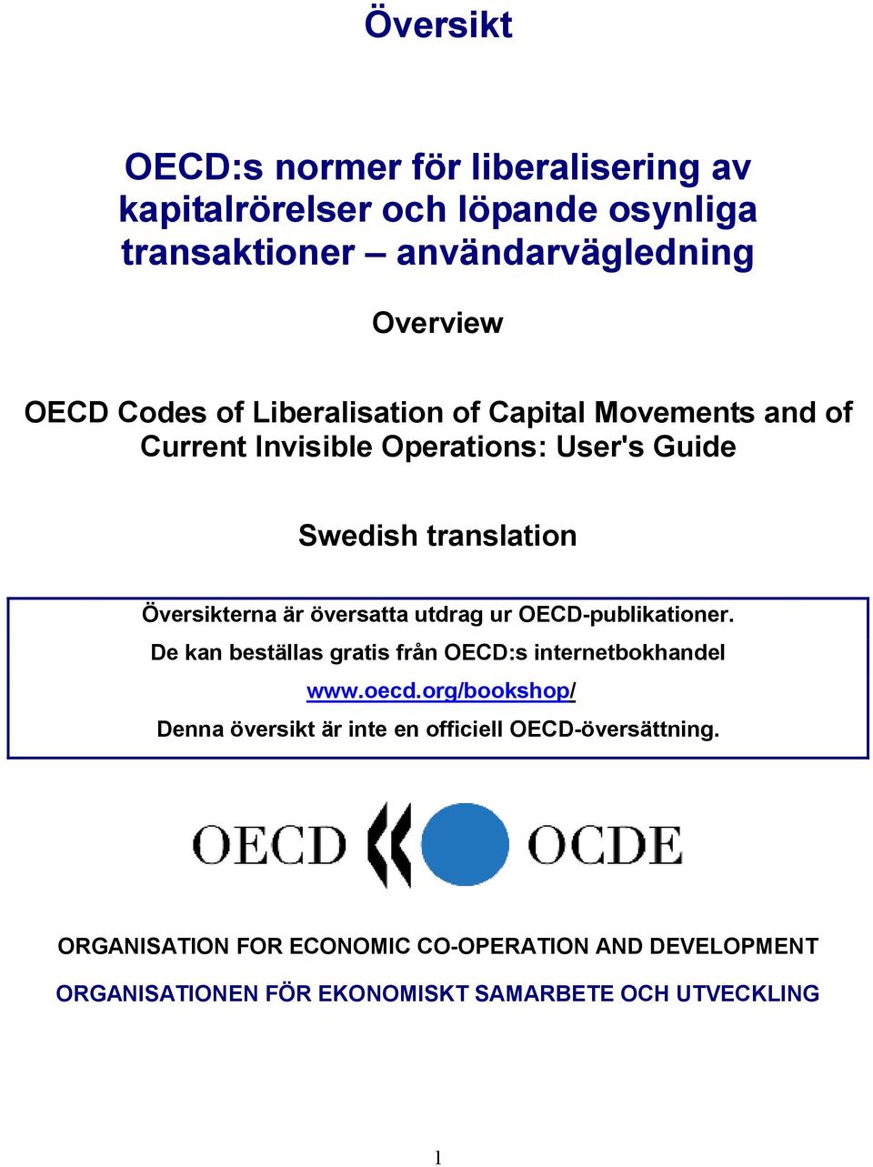 utdrag ur OECD-publikationer. De kan beställas gratis från OECD:s internetbokhandel www.oecd.