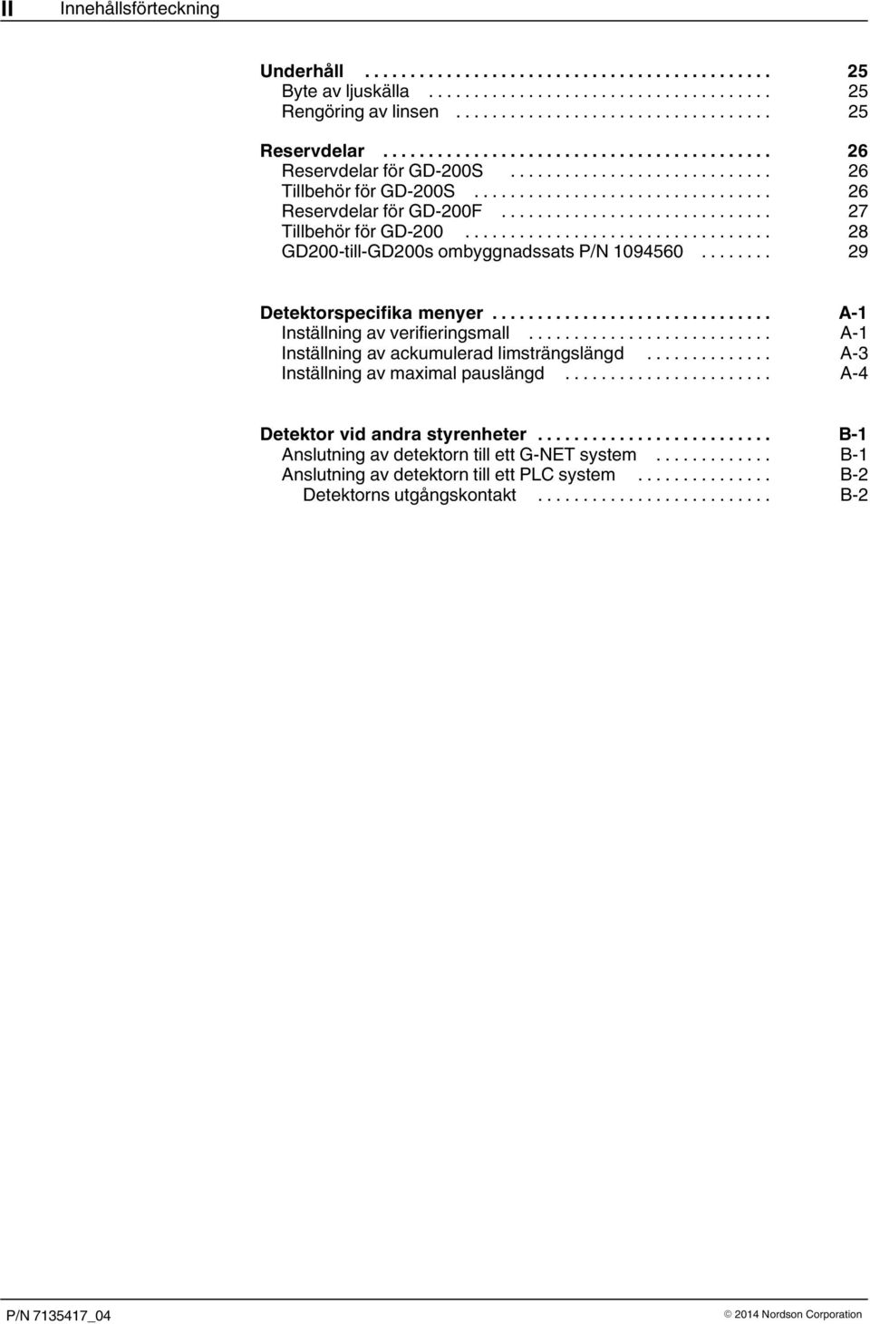 .. 29 Detektorspecifika menyer... A 1 Inställning av verifieringsmall... A 1 Inställning av ackumulerad limsträngslängd.