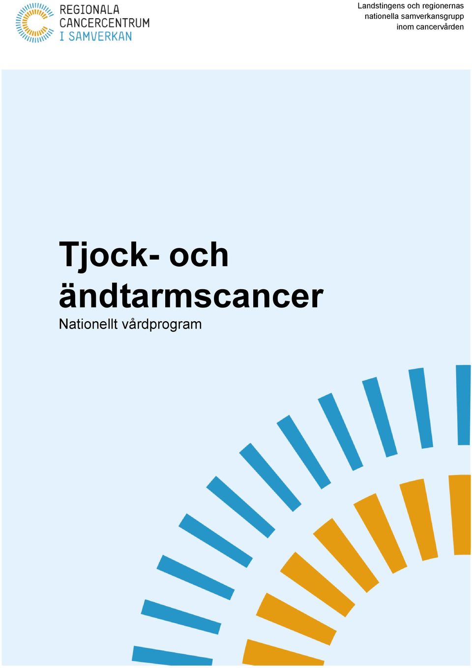 inom cancervården Tjock- och