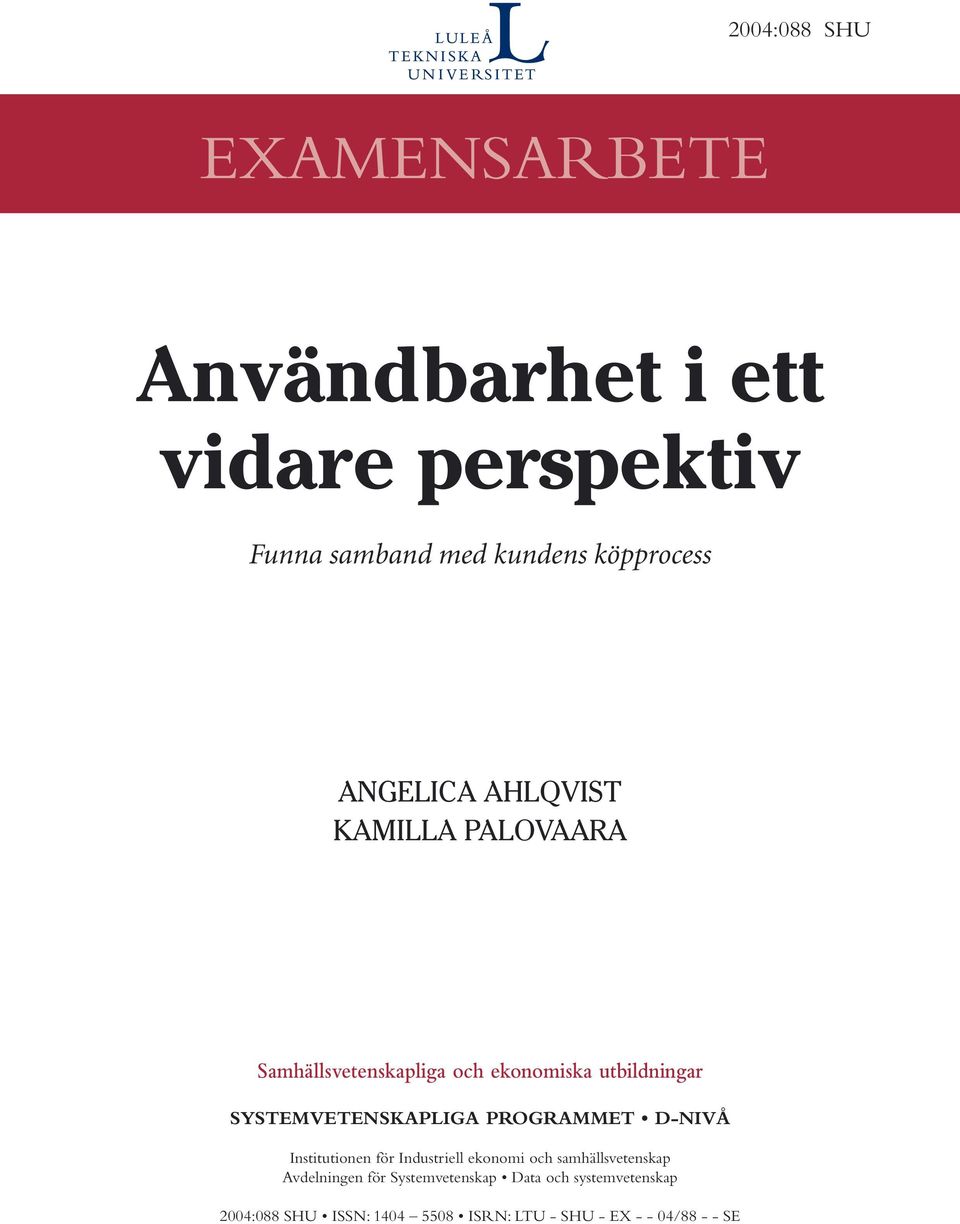 SYSTEMVETENSKAPLIGA PROGRAMMET D-NIVÅ Institutionen för Industriell ekonomi och samhällsvetenskap