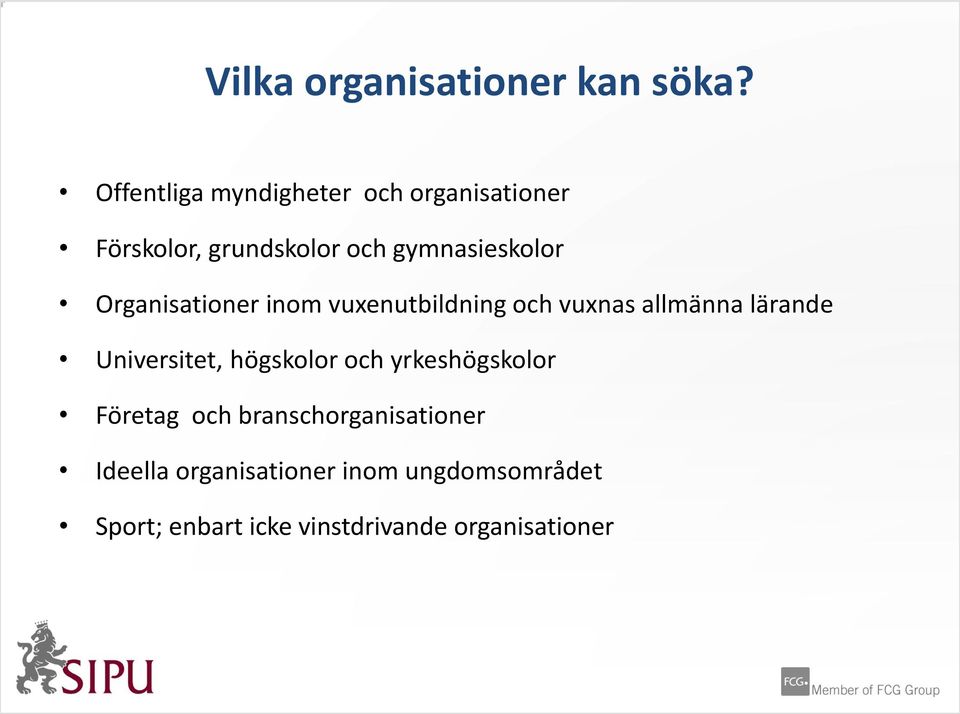 Organisationer inom vuxenutbildning och vuxnas allmänna lärande Universitet, högskolor