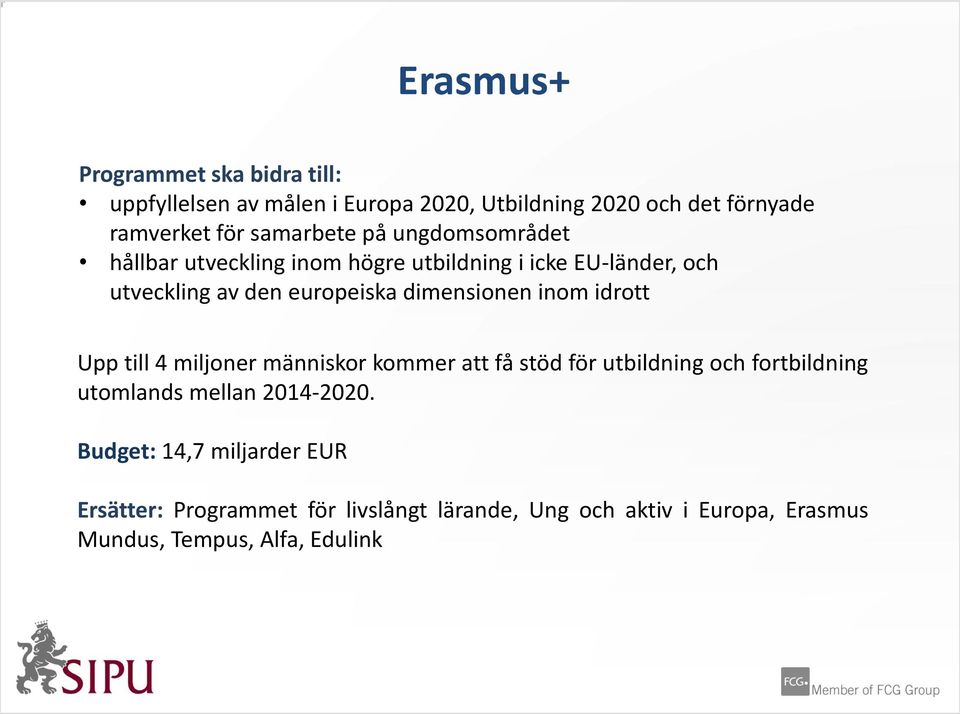 dimensionen inom idrott Upp till 4 miljoner människor kommer att få stöd för utbildning och fortbildning utomlands mellan