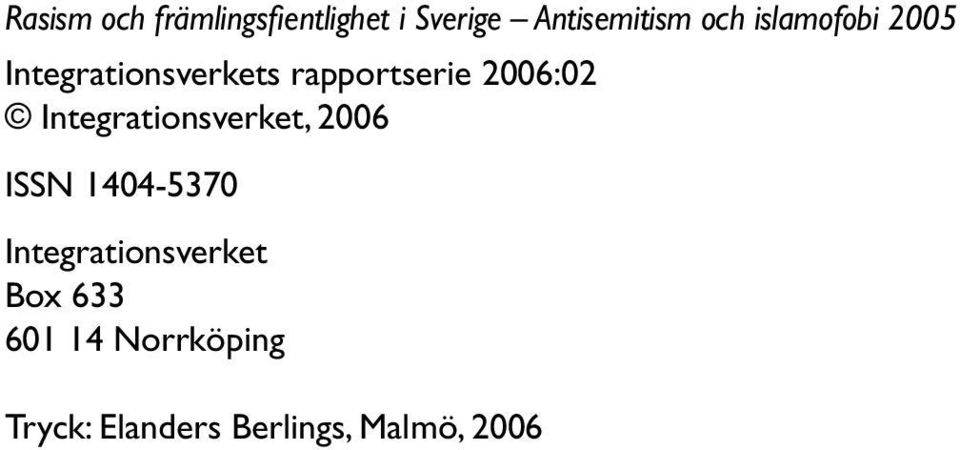 Integrationsverket, 2006 ISSN 1404-5370 Integrationsverket