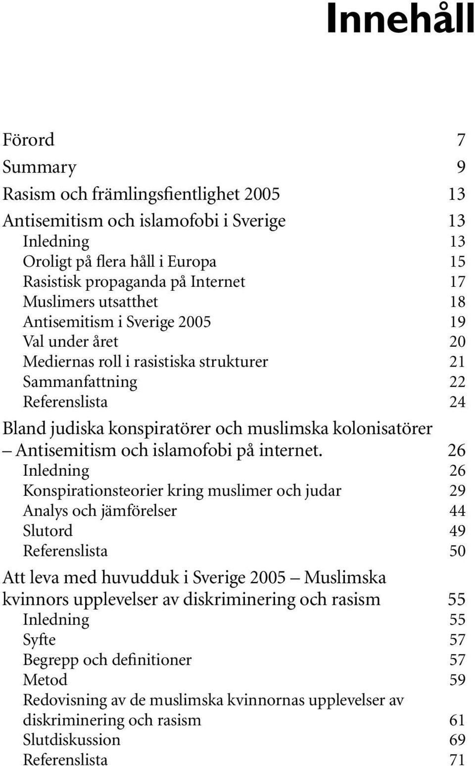 kolonisatörer Antisemitism och islamofobi på internet.