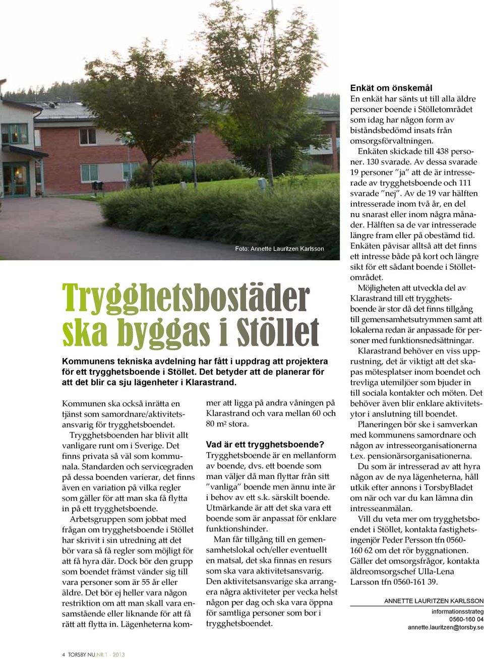 Trygghetsboenden har blivit allt vanligare runt om i Sverige. Det finns privata så väl som kommunala.