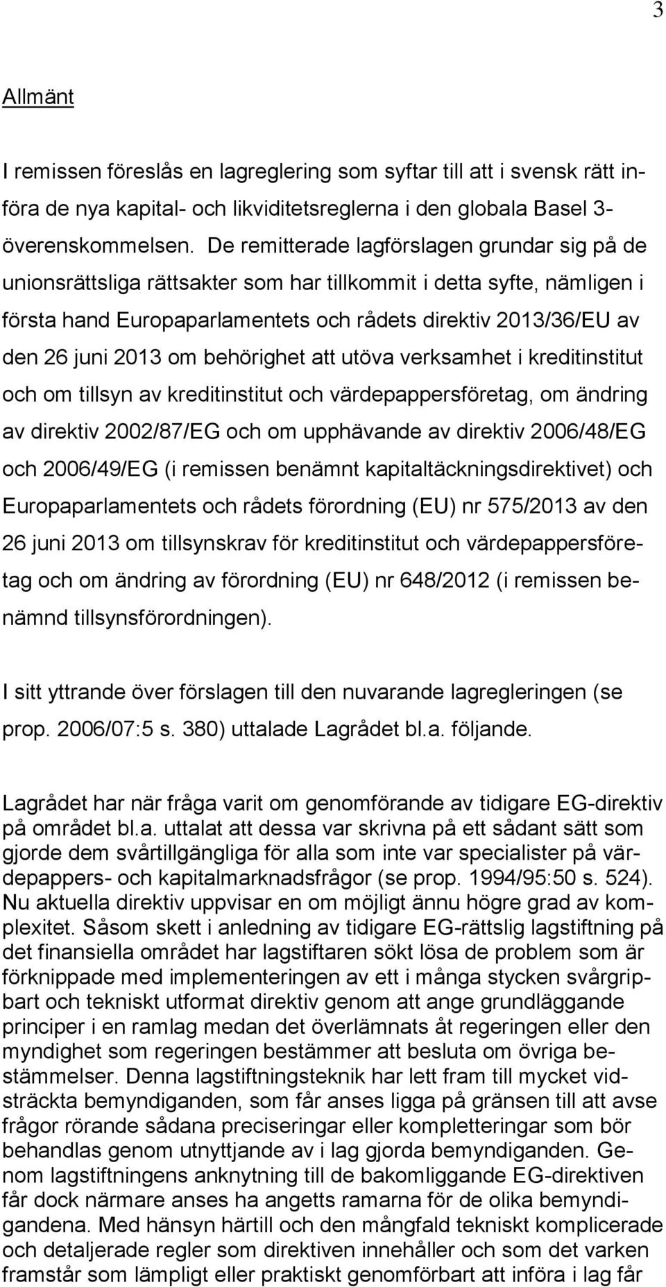 om behörighet att utöva verksamhet i kreditinstitut och om tillsyn av kreditinstitut och värdepappersföretag, om ändring av direktiv 2002/87/EG och om upphävande av direktiv 2006/48/EG och 2006/49/EG