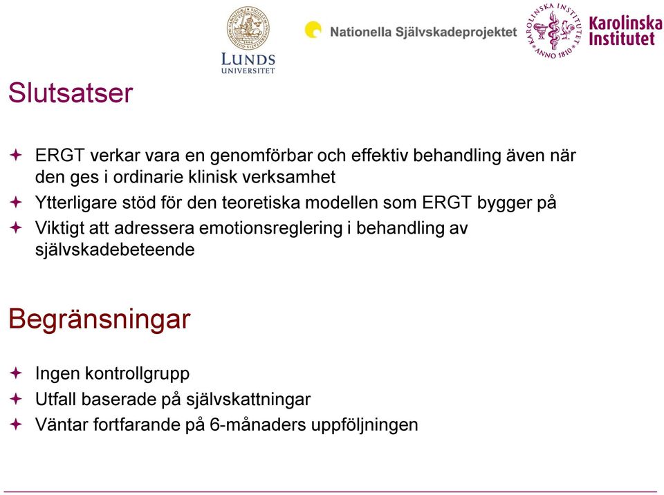 Viktigt att adressera emotionsreglering i behandling av självskadebeteende Begränsningar