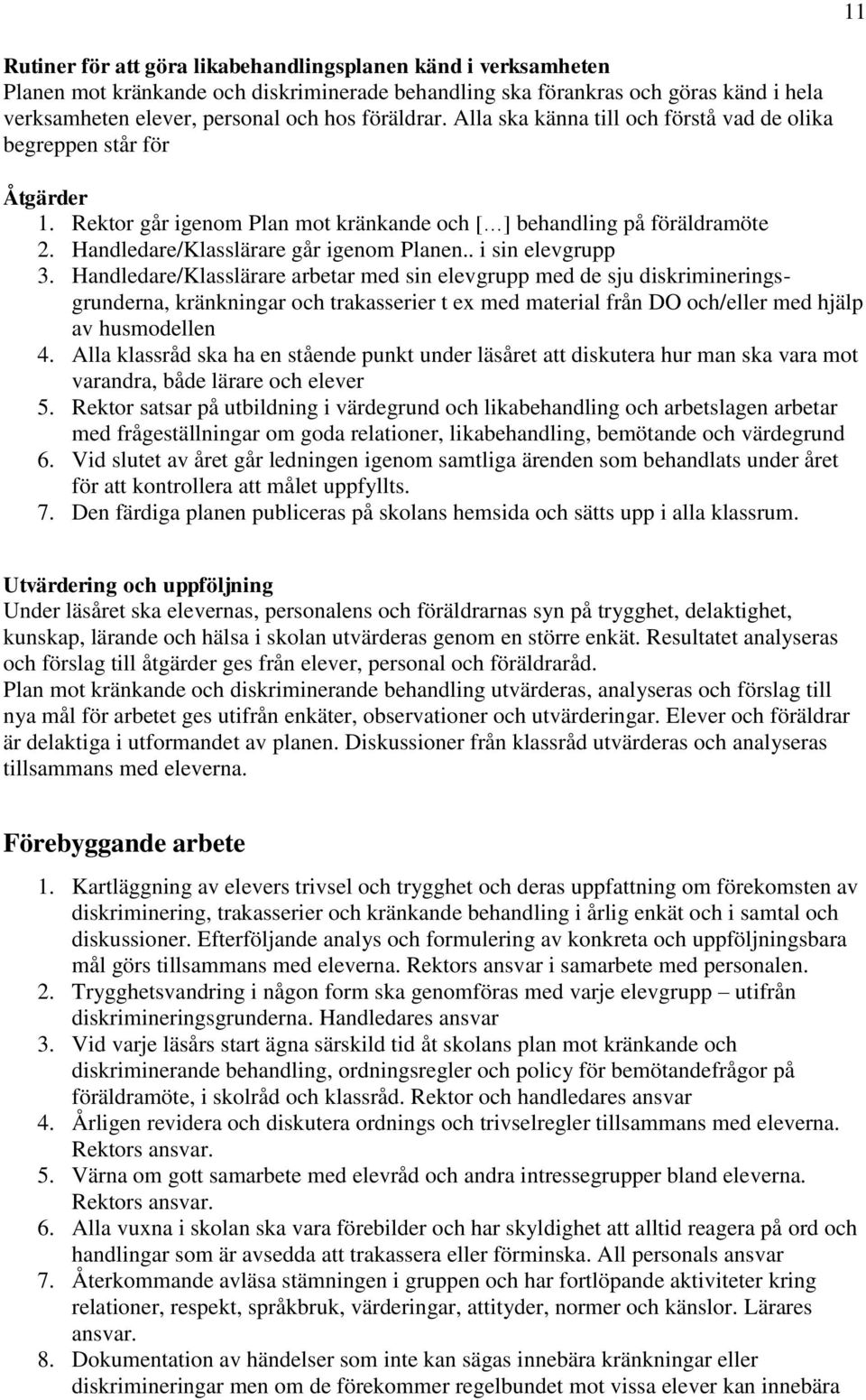 Handledare/Klasslärare går igenom Planen.. i sin elevgrupp 3.