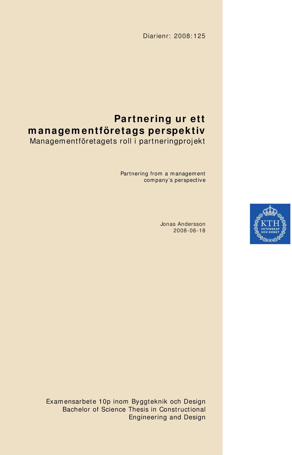 from a management company s perspective Jonas Andersson 2008-06-18 Examensarbete 10p