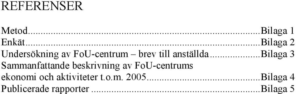 ..bilaga 3 Sammanfattande beskrivning av FoU-centrums