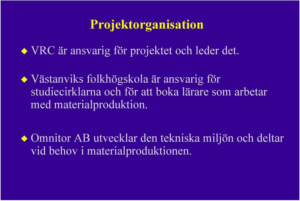 att boka lärare som arbetar med materialproduktion.