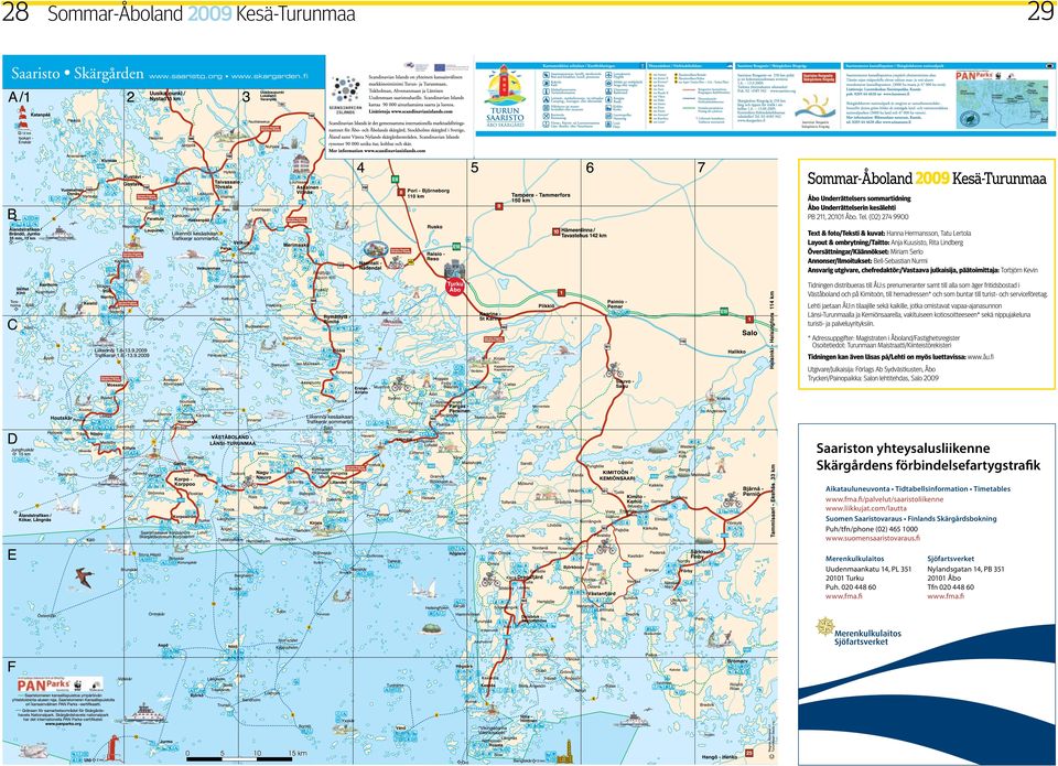 fi/palvelut/saaristoliikenne www.liikkujat.com/lautta Suomen Saaristovaraus Finlands Skärgårdsbokning Puh/tfn/phone (02) 465 1000 www.