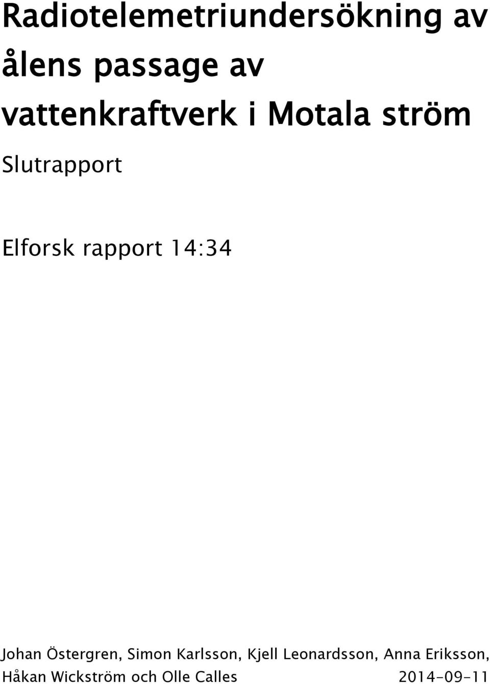 rapport 14:34 Johan Östergren, Simon Karlsson, Kjell