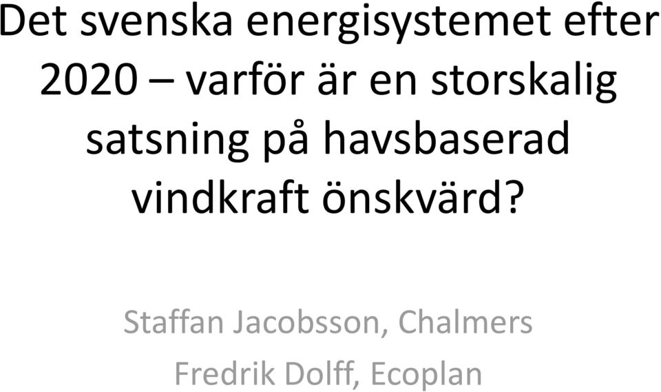 havsbaserad vindkraft önskvärd?