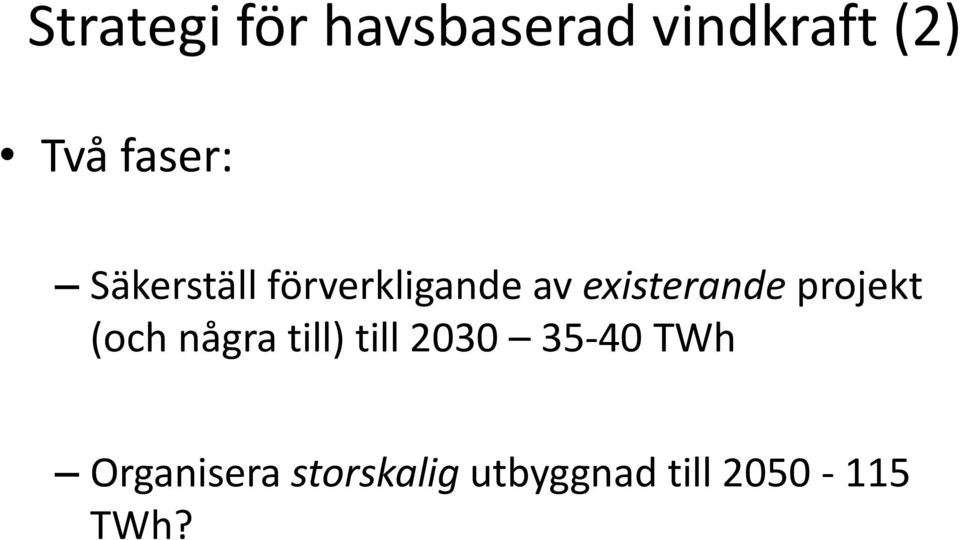 existerande projekt (och några till) till 2030