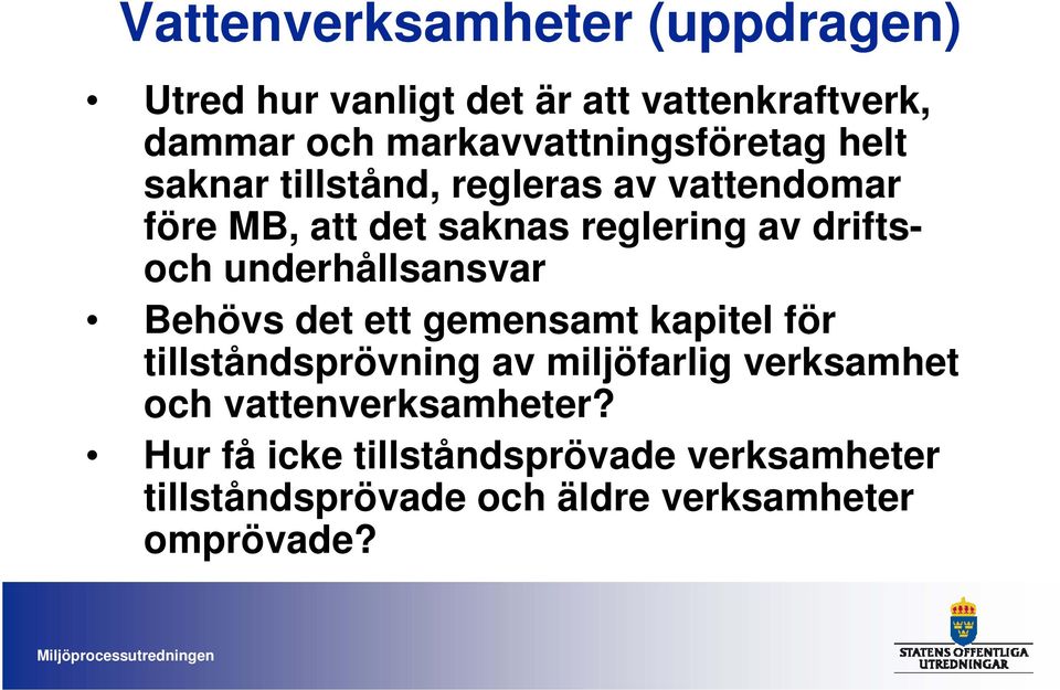 av driftsoch underhållsansvar Behövs det ett gemensamt kapitel för tillståndsprövning av miljöfarlig