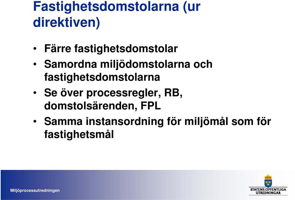 fastighetsdomstolarna Se över processregler, RB,