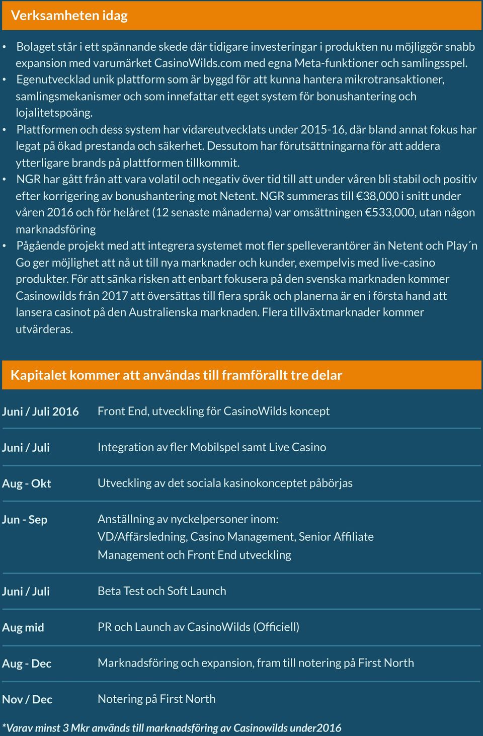 Plattformen och dess system har vidareutvecklats under 2015-16, där bland annat fokus har legat på ökad prestanda och säkerhet.