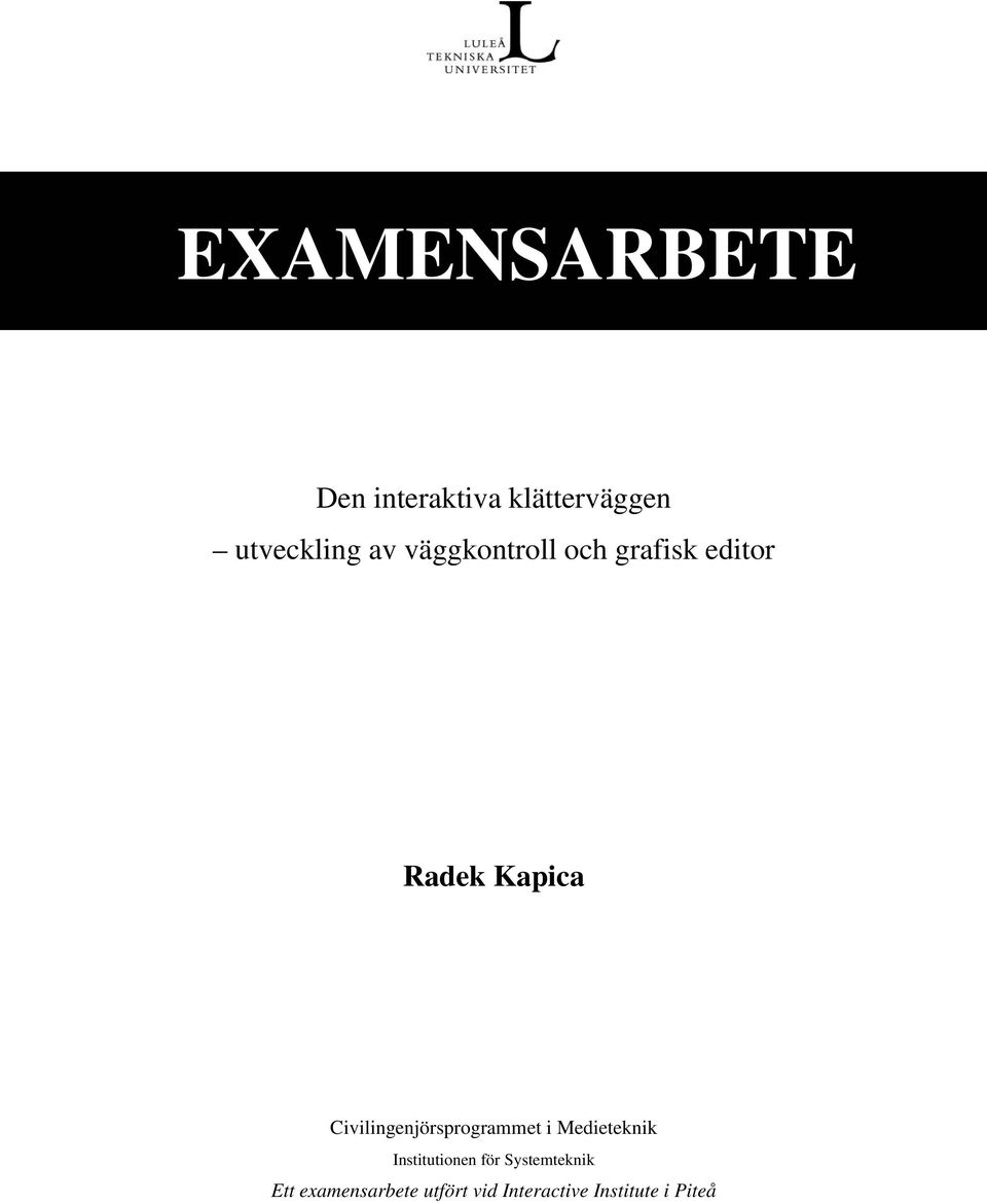 Civilingenjörsprogrammet i Medieteknik Institutionen för