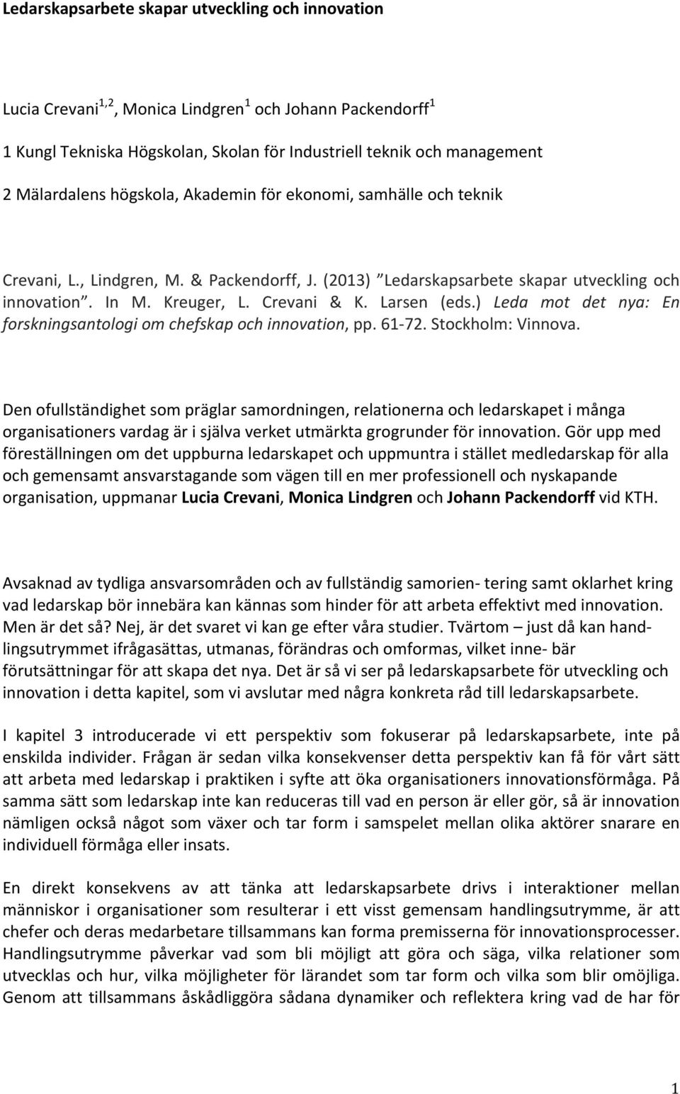 ) Leda mot det nya: En forskningsantologi om chefskap och innovation, pp. 61-72. Stockholm: Vinnova.